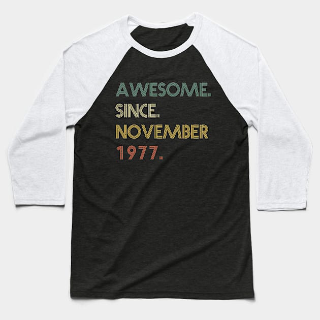 Awesome Since November 1977 Baseball T-Shirt by potch94